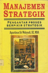 Manajemen strategik pengantar proses berpikir strategik