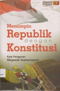 Memimpin republik dengan konstitusi : catatan politik ekonomi hukum energi dan lingkungan pendidikan dan hak azasi manusia tahun 2010