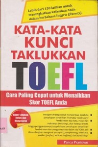 Kata-kata kunci taklukkan Toefl cara paling cepat untuk menaikkkan skor Toefl Anda