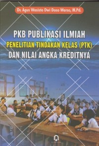 PKB publikasi ilmiah penelitian tindakan kelas (PTK) dan nilai angkanya