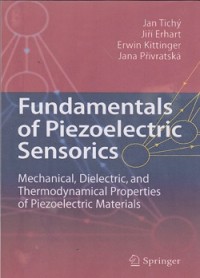 Fundamentals of piezoelectric sensorics : mechanical, dielectric, and thermodynamical properties of piezoelectric materials
