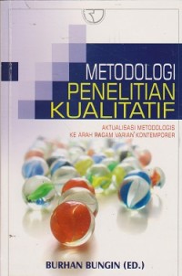 Metodologi penelitian kualitatif : aktualisasi metodologis ke arah ragam varian kontemporer