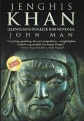 Jenghis Khan: Legenda Sang Penakluk dari Mongolia