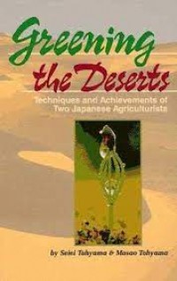 Greening The Deserts: Techniques and Achievements of Two Japanese Agriculturists