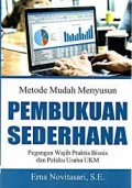 Metode Mudah Menyusun Pembukuan Sederhana: Pegangan Wajib Praktis Bisnis dan Pelaku Usaha UKM