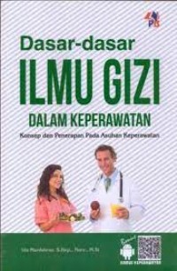 Dasar-Dasar Ilmu Gizi dalam Keperawatan: Konsep dan Penerapan pada Asuhan Keperawatan