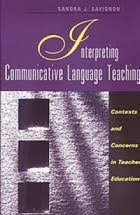 Interpreting communicative language teaching : contexts and concerns in teacher education