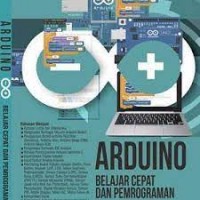 Arduino: Belajar Cepat dan Pemrograman