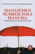 Manajemen Sumber Daya Manusia: Dilengkapi Contoh Implementasi dari Perusahaan dalam & Luar Negeri