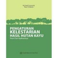 Pengaturan Kelestarian Hasil Hutan Kayu: Teori dan Aplikasinya