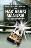 Hak Asasi Manusia: Hakekat, Konsep dan Implikasinya dalam Perspektif Hukum dan Masyarakat