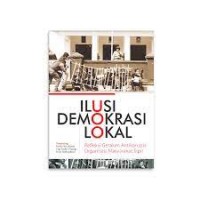 Ilusi Demokrasi Lokal: Refleksi Gerakan Antikorupsi Organisasi Masyarakat Sipil