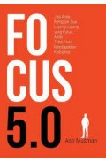 Focus 5.0: jika anda mengejar dua layang-layang yangputus, anda tidak akan mendapatkan keduanya