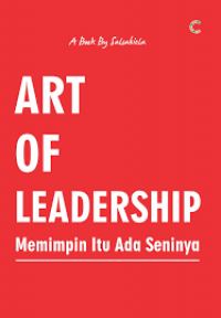 ART Of Leadership: Memimpin Itu ada Seninya