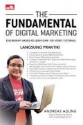 The Fundamental of Digital Marketing: Dilengkapi Akses ke Lebih dari 100 Video Tutorial! Langsung Praktik;