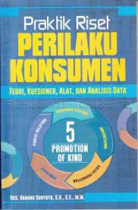 Praktik Riset Perilaku Konsumen: Teori, Kuesioner, Alat, dan Analisis Data