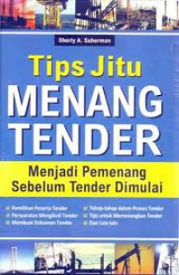 Tips Jitu Menang Tender: Menjadi Pemenang Sebelum Tender Dimulai