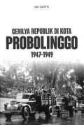 Gerilya Republik di Kota Probolinggo 1947-1949