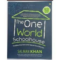 The One World Schoolhouse: Pendidikan Kelas Dunia Untuk Siapa Pun dan di Mana Pun