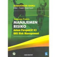 Pedoman Praktis Manajemen Risiko dalm Perspektif K3 OHS Risk Mangement