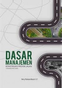 Dasar Manajemen Konstruksi Proyek jalan (Tahapan Pre-Start)