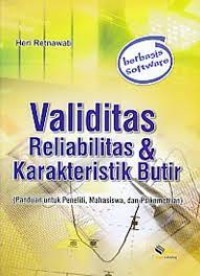 Validitas reliabilitas & Karakteristik Butir (Panduan Untuk Peneliti, Mahasiswa, dan Psikometrian)