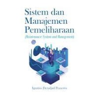 Sistem dan Manajemen Pemeliharaan (Maintenance: System and Management)