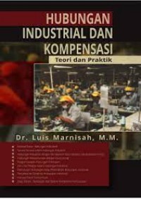 Hubungan Industrial dan Kompensasi: Teori dan Praktek