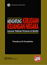 Menghitung Kerugian Keuangan Negara Dalam Tindak Pidana Korupsi