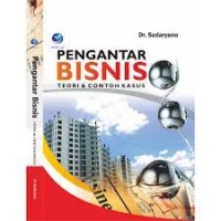 Pengantar Bisnis: Teori & Contoh Kasus