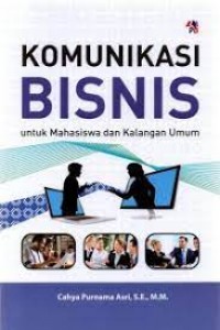 Komunikasi Binis: Untuk Mahasiswa Dan Kalangan Umum