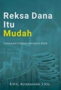 Reksa Dana Itu Mudah: Langkah Cerdas Menjadi Kaya