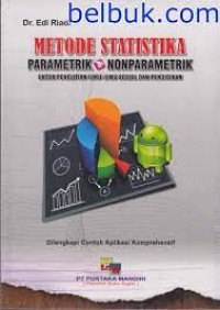 Metode Statistika Parametrik & Nonparametrik untuk penelitian Ilmu-Ilmu Sosial dan Pendidikan