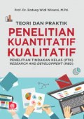 Teori Dan Praktik: Penelitian Kuantitatif Kualitatif PTK, R&D