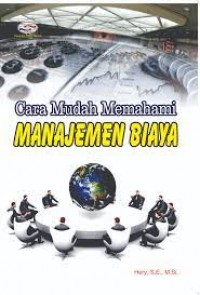 Cara Mudah Memahami Manajemen Biaya