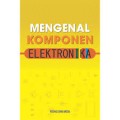 Mengenal Komponen Elektronika