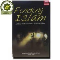 Finding Islam Dialog  Tradisionalisme-Liberalisme Islam