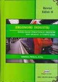 Ergonomi Industri: Dasar- Dasar Pengetahuan Ergonomi dan Aplikasi Di Tempat Kerja