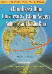 Aktualisasi ilmu Universitas Islam Negeri Sultan Syarif Kasim Riau
