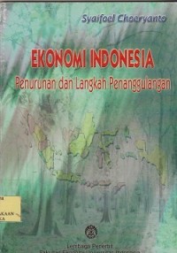 Ekonomi Indonesia : penurunan dan langkah penanggulangan