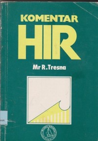 Komentar HIR : dihubungkan dengan ketentuan-ketentuan dari Undang-undang Darurat No. 1 tahun 1951, diubah dengan undang-undang No. 11 tahun 1955