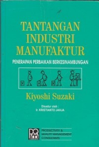 Tantangan industri manufaktur penerapan perbaikan berkesinambungan