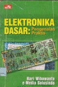 Elektronika dasar : pengenalan praktis