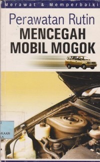 Perawatan rutin mencegah mobil mogok