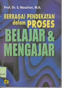 Berbagai pendekatan dalam proses belajar & mengajar