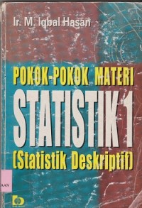 Pokokpokok materi Statistik 1 (statistik Deskriptif)