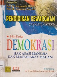 Pendidikan kewargaan=civic education, demokrasi, hak asasi manusia, & masyarakat madani