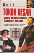 Seri tokoh besar yang membentuk sejarah dunia