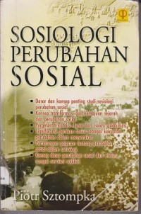 Sosiologi perubahan sosial : dasar dan konsep penting studi sosiologi perubahan sosial