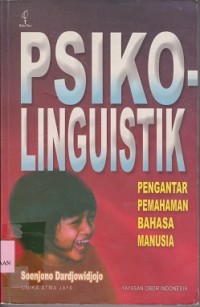 Psikolinguistik : pengantar pemahaman bahasa manusia